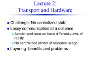 Lecture 2:               Transport and Hardware