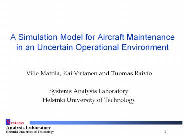 A Simulation Model for Aircraft Maintenance in an Uncertain Operational Environment