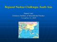 Regional Nuclear Challenges: South Asia Sharad Joshi Monterey Institute of International Studies November 13, 2009 PowerPoint PPT Presentation