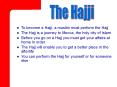 To become a Hajji, a muslim must perform the Hajj PowerPoint PPT Presentation