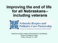 Improving the end of life for all Nebraskans-- including veterans PowerPoint PPT Presentation