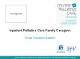 Inpatient Palliative Care Family Caregiver PowerPoint PPT Presentation