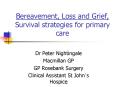Bereavement, Loss and Grief, Survival strategies for primary care PowerPoint PPT Presentation