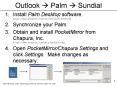 Install Palm Desktop software. http://www.palmone.com/us/software/desktop/ PowerPoint PPT Presentation