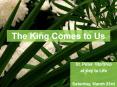 The King Comes to Us PowerPoint PPT Presentation