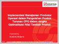 Implementasi Manajemen Produksi Operasi dalam Pengolahan Produk Turunan CPO dalam rangka Optimalisasi Nilai Tambah Produk PowerPoint PPT Presentation