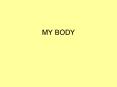 MY BODY PowerPoint PPT Presentation