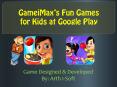 GameiMax's Fun Games for Kids at Google Play PowerPoint PPT Presentation