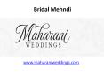 Bridal Mehndi - www.maharaniweddings.com (1) PowerPoint PPT Presentation