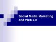 Social Media Marketing and Web 2.0 PowerPoint PPT Presentation