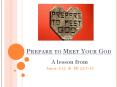 Prepare to Meet Your God PowerPoint PPT Presentation