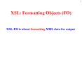 XSL: Formatting Objects (FO) PowerPoint PPT Presentation