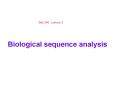 Biological sequence analysis PowerPoint PPT Presentation