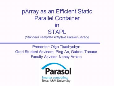 pArray as an Efficient Static Parallel Container in STAPL (Standard Template Adaptive Parallel Library)