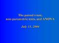 The paired t-test, non-parametric tests, and ANOVA July 13, 2004 PowerPoint PPT Presentation