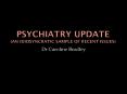 Psychiatry UPDATE (an idiosyncratic sample of recent issues) PowerPoint PPT Presentation