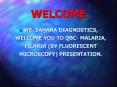 WE, SAHARA DIAGNOSTICS, WELCOME YOU TO QBC- MALARIA, FILARIA (BY FLUORESCENT MICROSCOPY) PRESENTATION. PowerPoint PPT Presentation