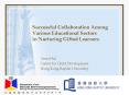 Successful Collaboration Among Various Educational Sectors in Nurturing Gifted Learners PowerPoint PPT Presentation