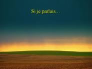 Si je parlais