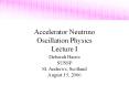 Accelerator Neutrino Oscillation Physics Lecture I PowerPoint PPT Presentation