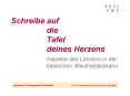 Schreibe auf         die         Tafel         deines Herzens PowerPoint PPT Presentation