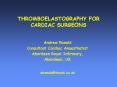 THROMBOELASTOGRAPHY FOR CARDIAC SURGEONS PowerPoint PPT Presentation