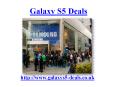 The Deal To Watch for Galaxy S5 Deals @ www.galaxys5-deals.co.uk PowerPoint PPT Presentation