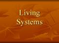 Living Systems PowerPoint PPT Presentation