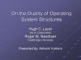 On the Duality of Operating System Structures PowerPoint PPT Presentation