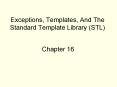 Exceptions, Templates, And The Standard Template Library (STL) PowerPoint PPT Presentation