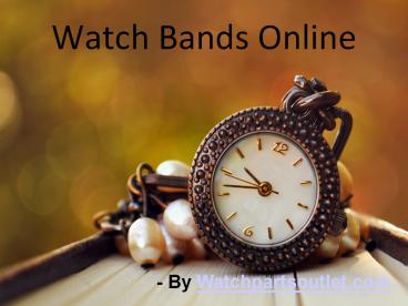 The Best Quality Watch Bands Online