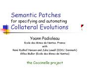 Semantic Patches for specifying and automating Collateral Evolutions