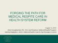 Forging the Path for Medical Respite Care in Health System Reform PowerPoint PPT Presentation