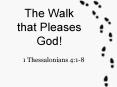 The Walk that Pleases God! PowerPoint PPT Presentation
