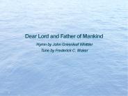 Dear Lord and Father of Mankind