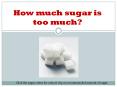 How much sugar is too much? PowerPoint PPT Presentation