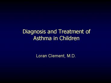 Diagnosis and Treatment of Asthma in Children