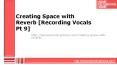 Creating Space with Reverb [Recording Vocals Pt 9] PowerPoint PPT Presentation