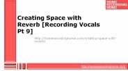 Creating Space with Reverb [Recording Vocals Pt 9]
