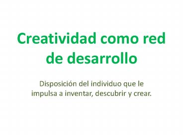Creatividad como red de desarrollo
