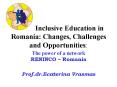 Inclusive Education in Romania: Changes, Challenges and Opportunities: PowerPoint PPT Presentation