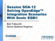 Session SOA-12 Solving OpenEdge