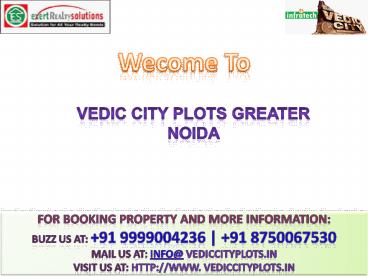 Vedic City @ +91 9999004236 @@ Vedic City Plots