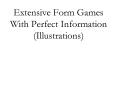 Extensive Form Games With Perfect Information (Illustrations) PowerPoint PPT Presentation
