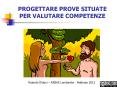 PROGETTARE PROVE SITUATE PER VALUTARE COMPETENZE PowerPoint PPT Presentation