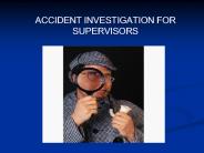 ACCIDENT INVESTIGATION FOR SUPERVISORS
