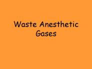 Waste Anesthetic Gases