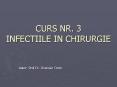 CURS NR. 3 INFECTIILE IN CHIRURGIE PowerPoint PPT Presentation