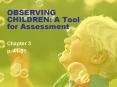 OBSERVING CHILDREN: A Tool for Assessment PowerPoint PPT Presentation