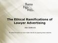 The Ethical Ramifications of Lawyer Advertising PowerPoint PPT Presentation